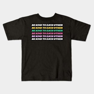 Be kind to each other Kids T-Shirt